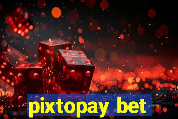 pixtopay bet